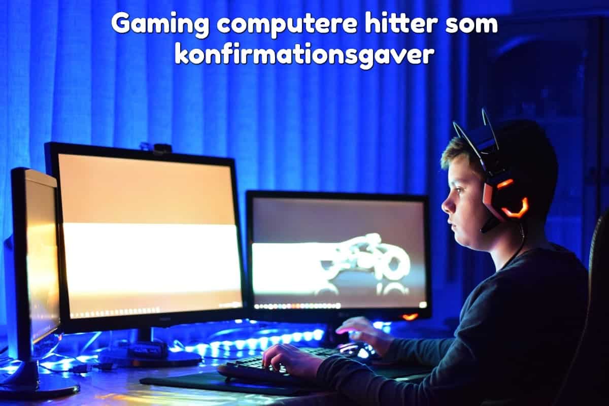 Gaming computere hitter som konfirmationsgaver